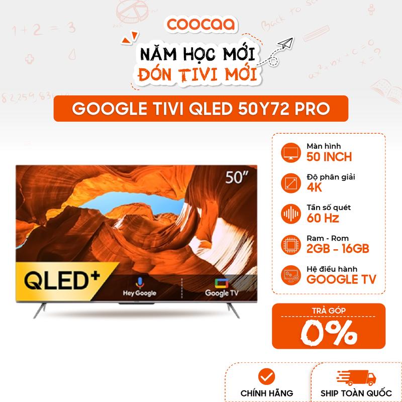 【SALE GIỮA THÁNG Coocaa Google Tivi 50Y72 PRO 50 Inch - Độ Phân Giải 4K QLED+ - Truyền Hình Nét Cực Cao - Bảo Hành 2 Năm - Remote Điều Khiển Giọng Nói – Bluetooth - Kho Tàng Ứng Dụng  - Tìm Remote - Wifi - Âm Thanh Dolby - Bảo Vệ Mắt - Xem Phim
