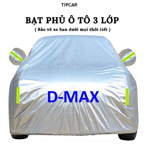 Bạt trùm phủ xe ô tô Isuzu D-Max vải dù oxford cao cấp , áo bạt phủ trùm che kín che nắng, che mưa